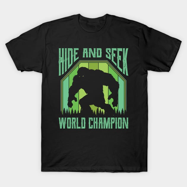 Bigfoot Hide and Seek World Champion Sasquatch T-Shirt by aneisha